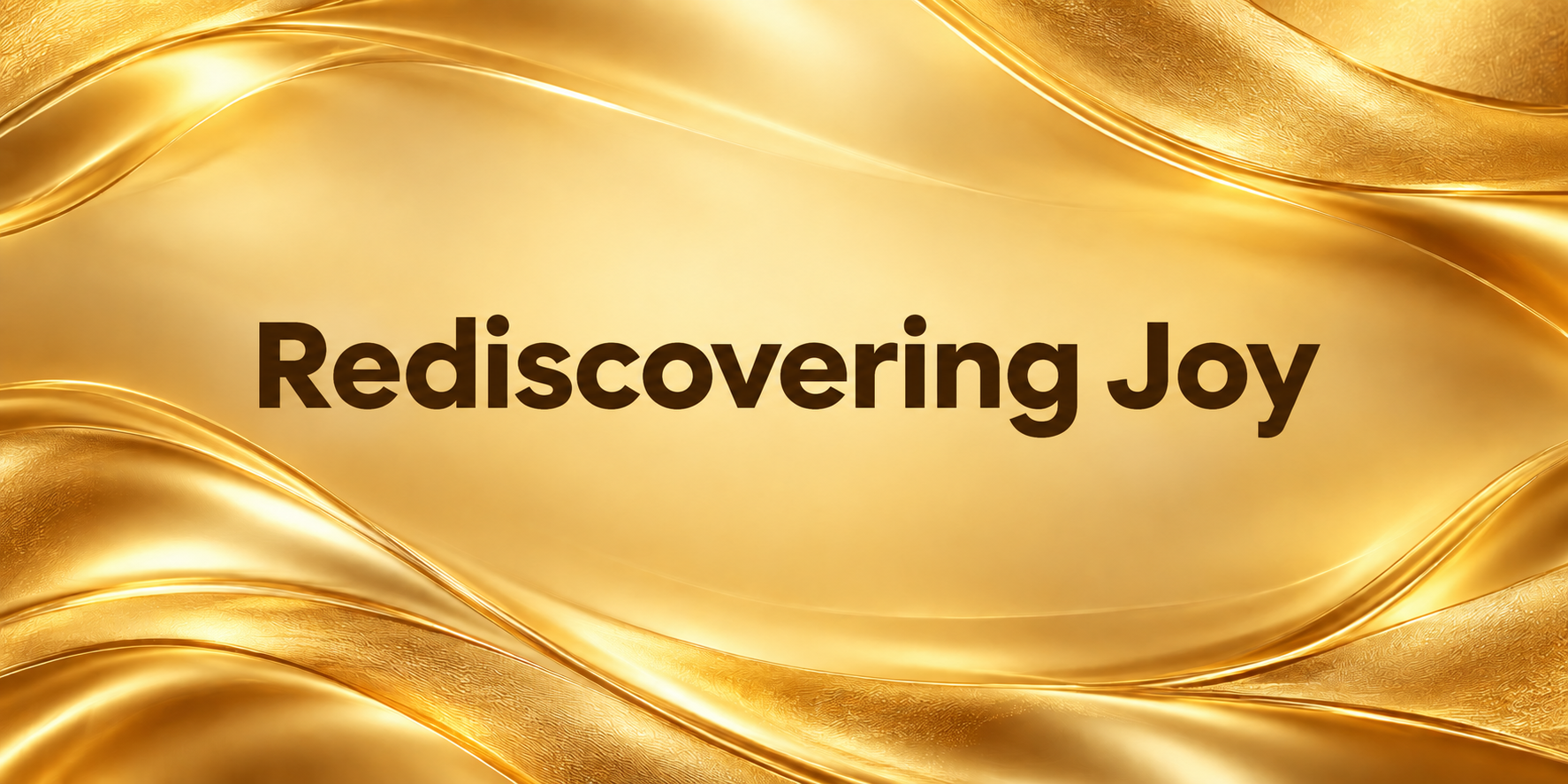 Rediscovering Joy